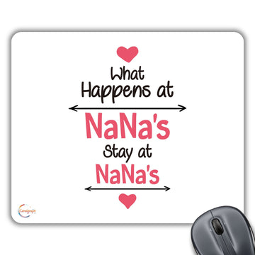 CP512 What Happens at Nana's Stay at Nana's Novelty Gift Printed PC Laptop Computer Mouse Mat Pad