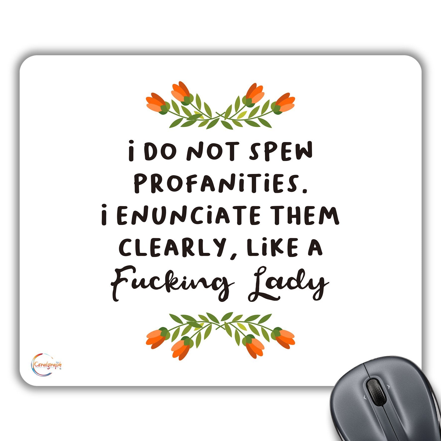 CP552 I DO NOT Spew Profanities I Enunciate Them Clearly, Like A F*CKING Lady Novelty Gift Printed PC Laptop Computer Mouse Mat Pad
