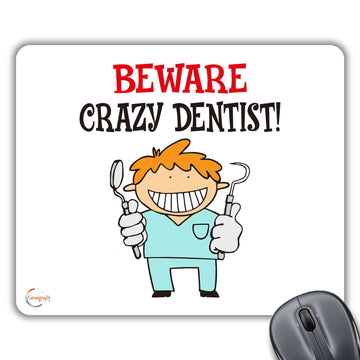 CP580 Beware Crazy Dentist! Novelty Gift Printed PC Laptop Computer Mouse Mat Pad