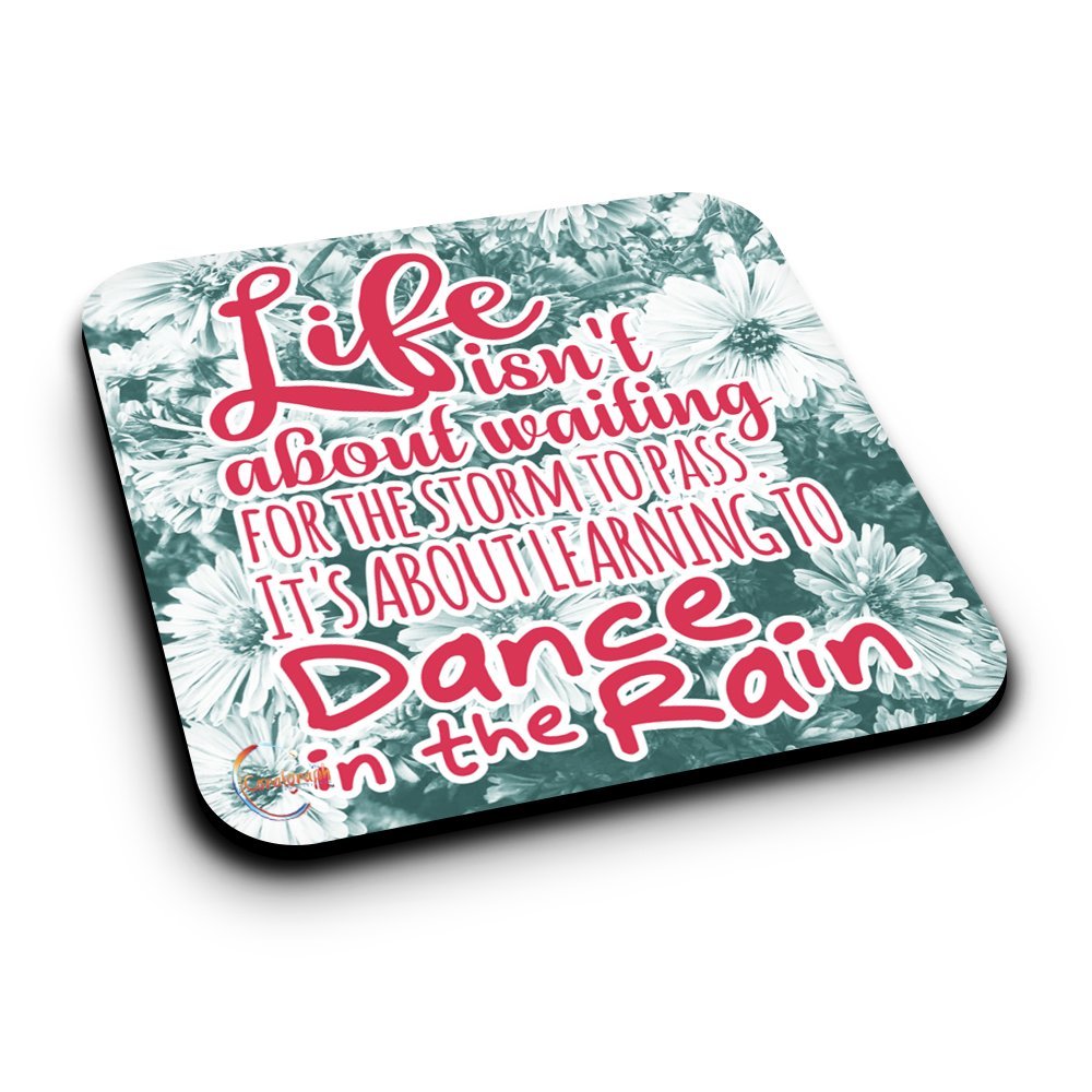 ER162 Life Isn't About Waiting For The Storm To Pass It's About Learning To Dance in the Rain Novelty Present Gift Printed MDF Wooden Coaster