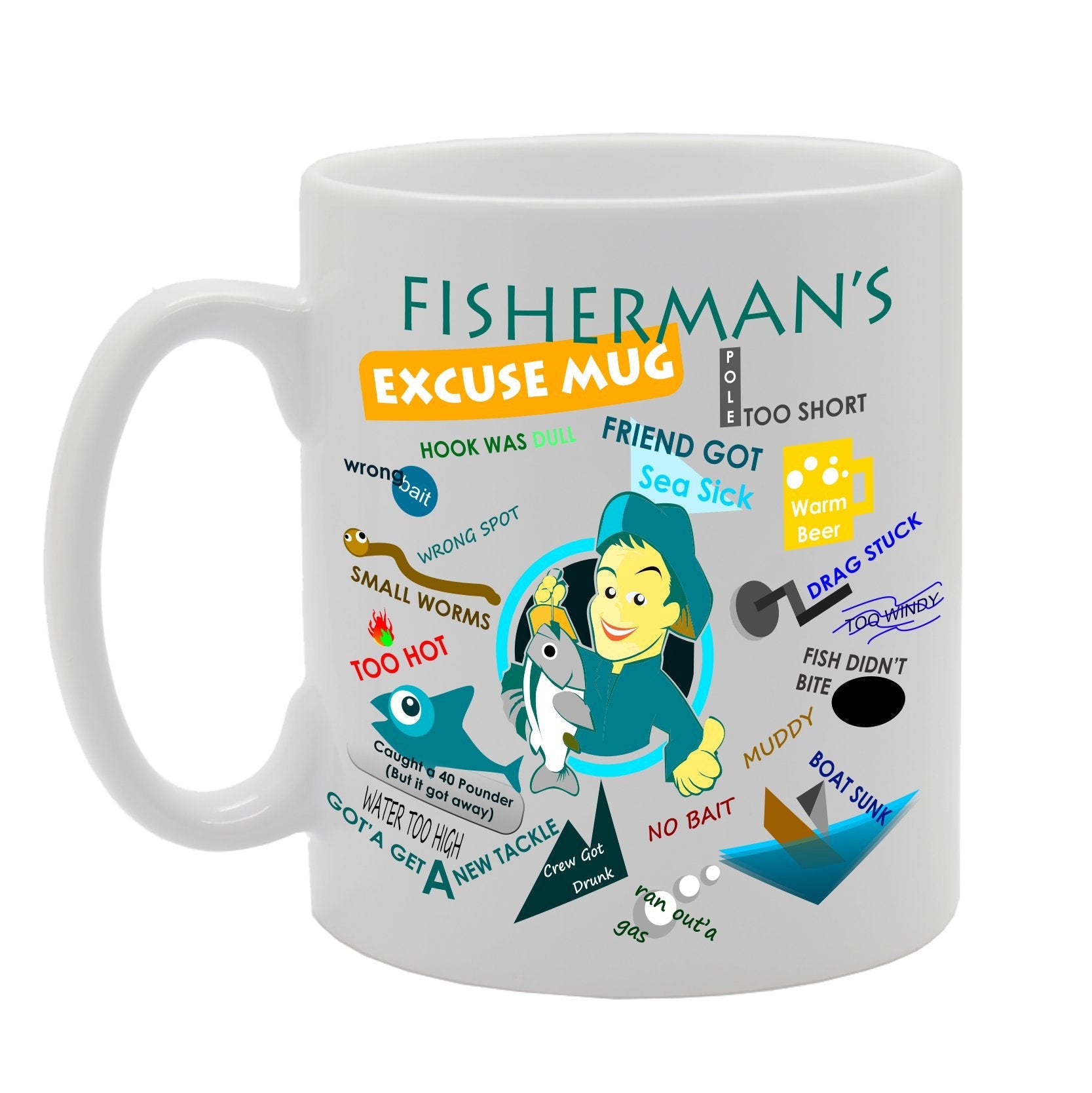 Fisherman Excuse Fun Joke   Printed Tea Coffee Ceramic  Mg1567 - Funny Printed Coffee Mug - Great Gift Idea