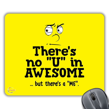 CP202 There is no"U" in Awesome Novelty Gift Printed PC Laptop Computer Mouse Mat Pad