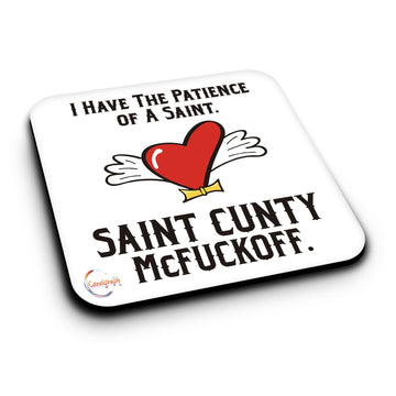 ER422 I HAVE THE PATIENCE OF A SAINT Novelty Present Gift Printed MDF Wooden Coaster