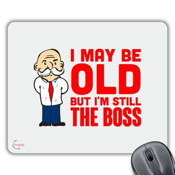 CP265 I May Be Old But I'm Still The Boss Novelty Gift Printed PC Laptop Computer Mouse Mat Pad