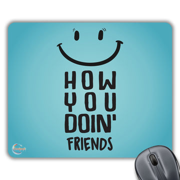 CP241 How You Doin' Friends Novelty Gift Printed PC Laptop Computer Mouse Mat Pad