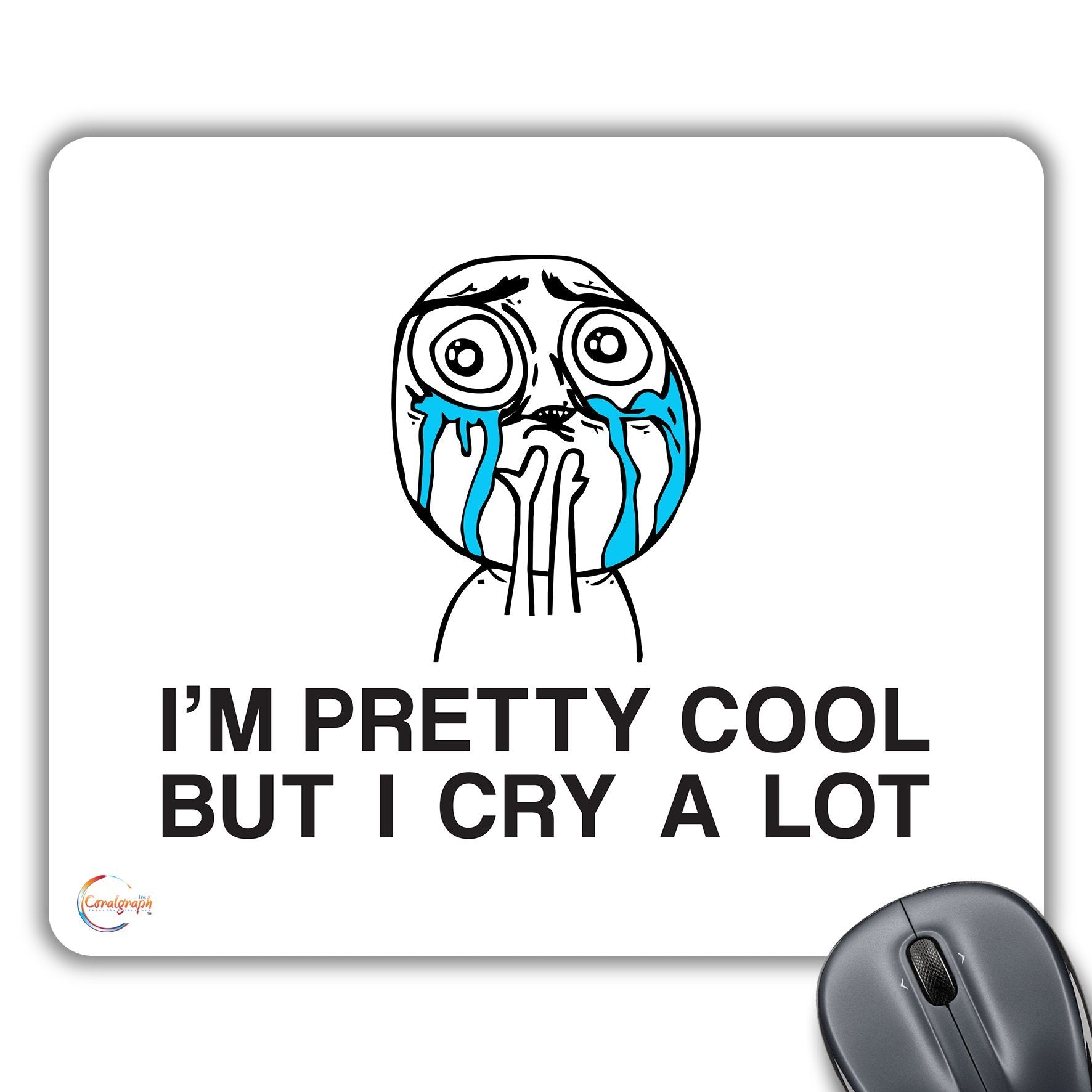 CP176 I'm Pretty Cool But I Cry A Lot Novelty Gift Printed PC Laptop Computer Mouse Mat Pad