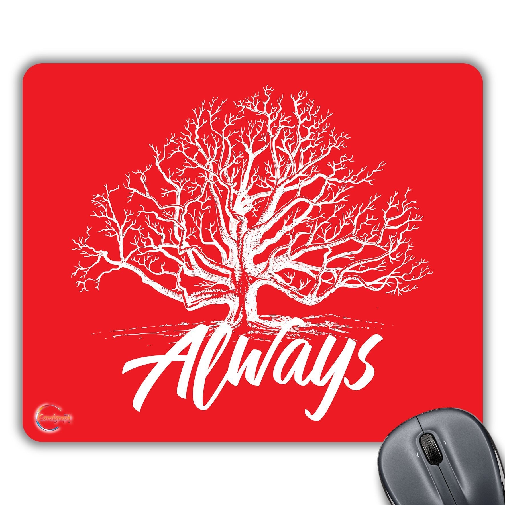 CP499 Always Novelty Gift Printed PC Laptop Computer Mouse Mat Pad