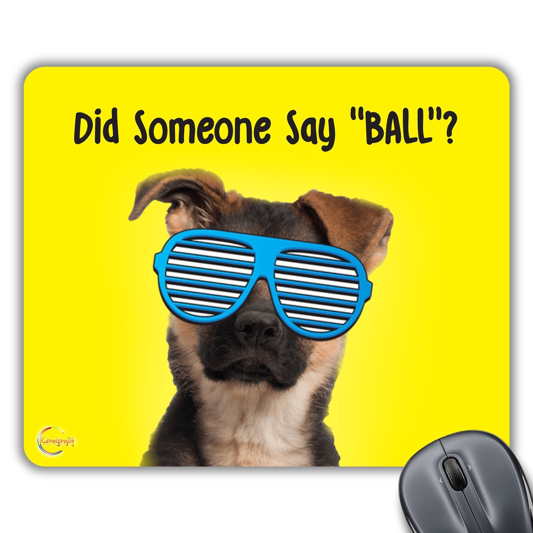 CP204 Did Someone Say Ball? Novelty Gift Printed PC Laptop Computer Mouse Mat Pad