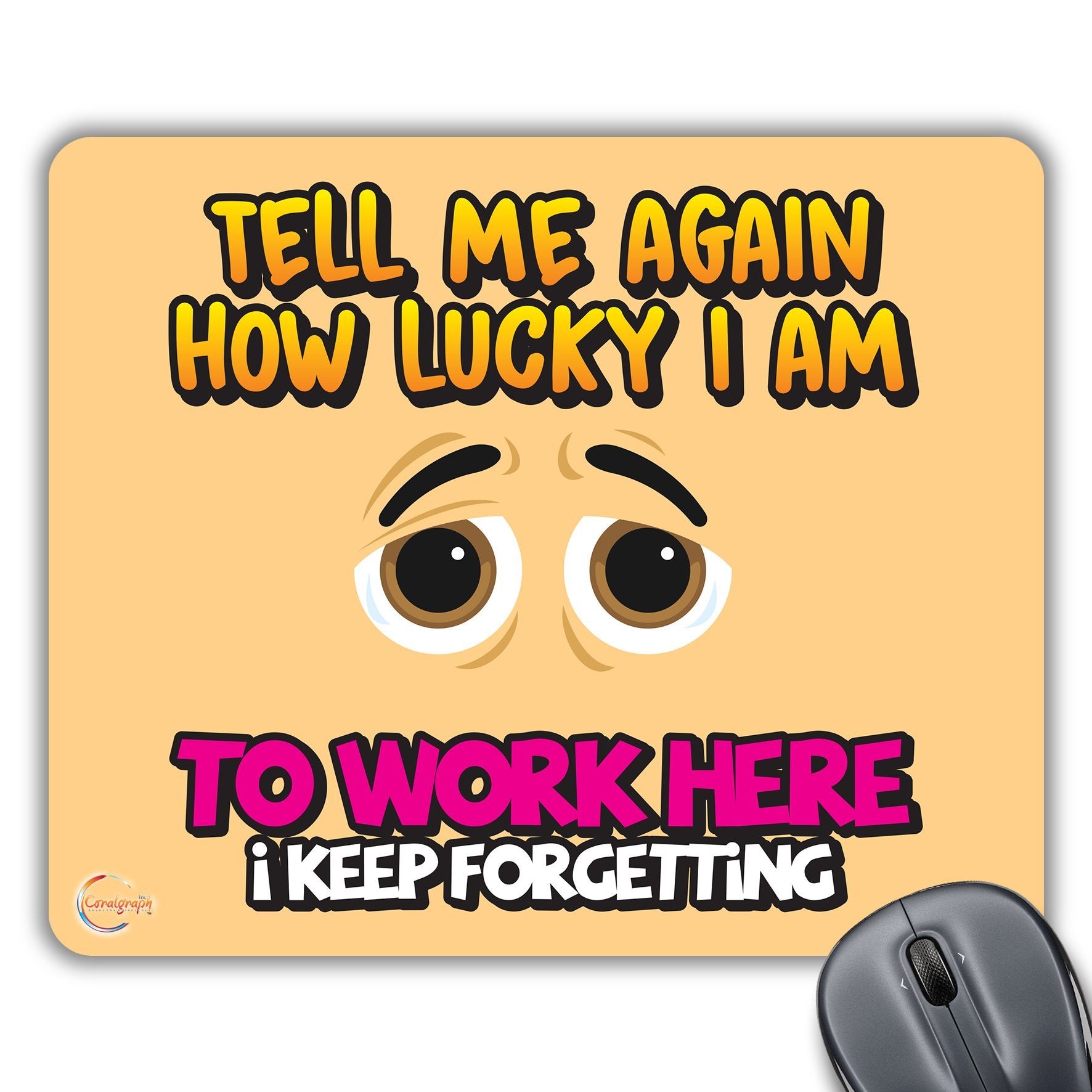 CP281 Tell Me Again How Lucky I Am to Work Here Novelty Gift Printed PC Laptop Computer Mouse Mat Pad