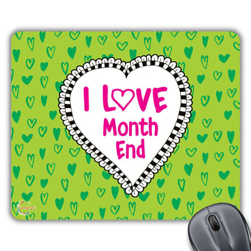 CP325 I Love Month END Novelty Gift Printed PC Laptop Computer Mouse Mat Pad