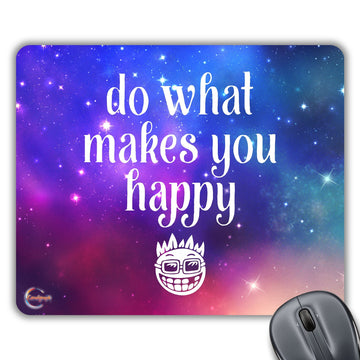 CP463 DO What Makes You Happy Novelty Gift Printed PC Laptop Computer Mouse Mat Pad