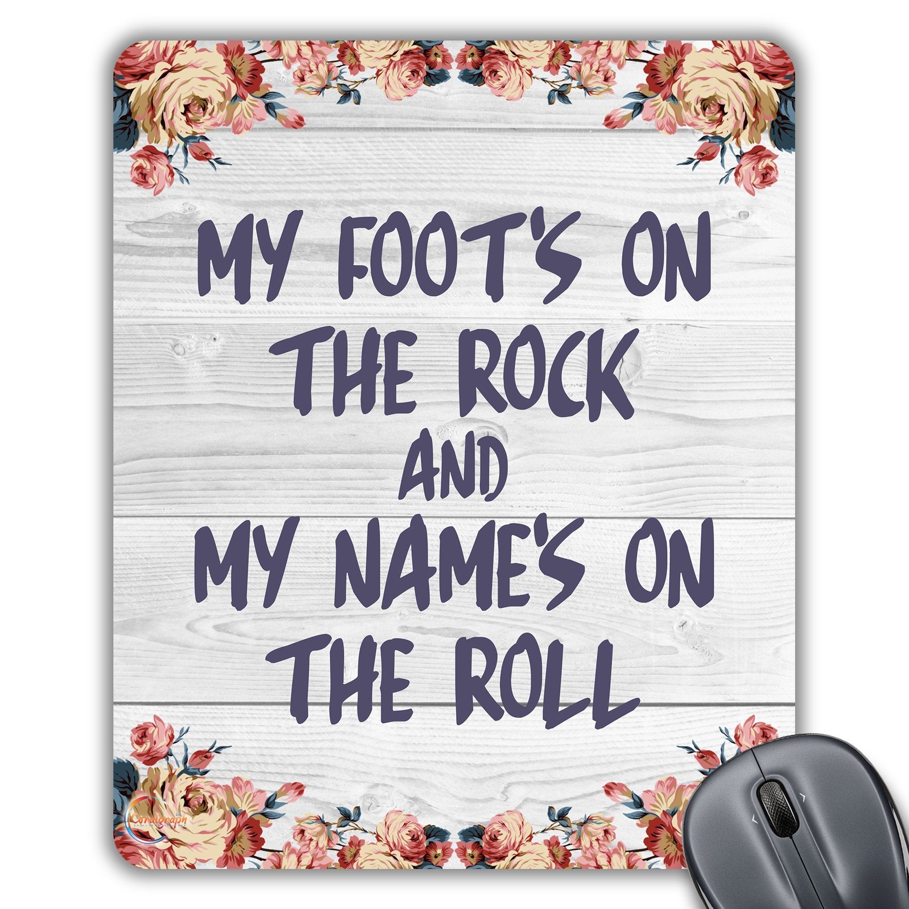 CP439 My Foot's On The Rock and My Name's On The Roll Novelty Gift Printed PC Laptop Computer Mouse Mat Pad