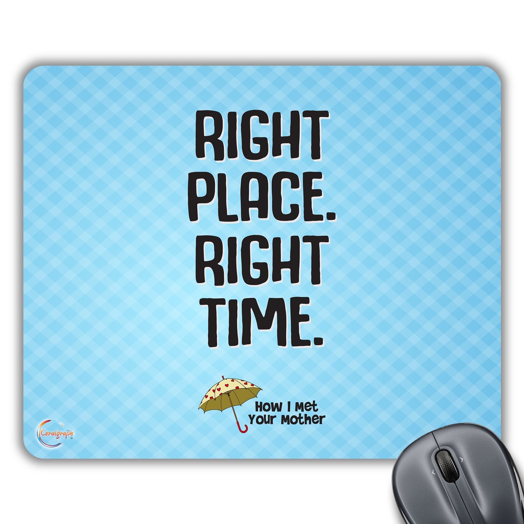 CP268 Right Place Right Time Novelty Gift Printed PC Laptop Computer Mouse Mat Pad