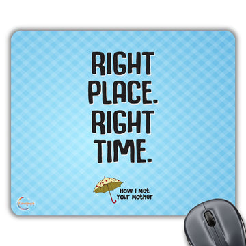 CP268 Right Place Right Time Novelty Gift Printed PC Laptop Computer Mouse Mat Pad