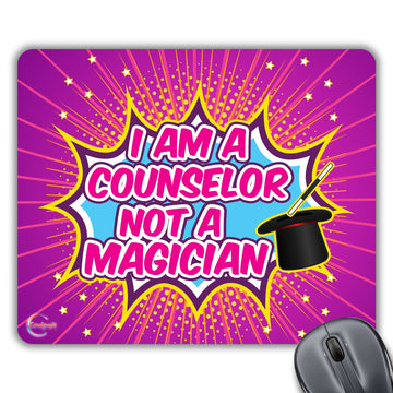 CP175 I Am A Counselor Not A Magician Novelty Gift Printed PC Laptop Computer Mouse Mat Pad
