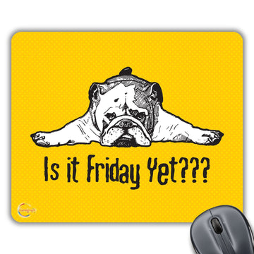 CP145 is It Friday Yet??? Novelty Gift Printed PC Laptop Computer Mouse Mat Pad