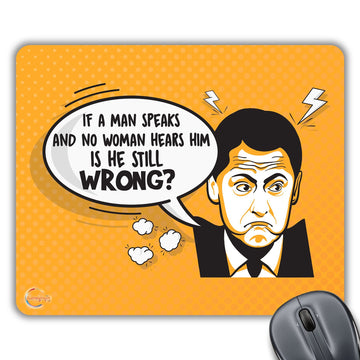 CP155 If A Man Speaks and No Woman Hears Him Novelty Gift Printed PC Laptop Computer Mouse Mat Pad