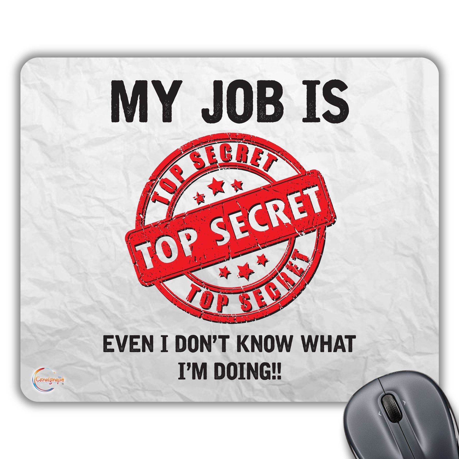 CP105 My Job is Top Secret Even I Don't Know What I'm Doing Novelty Gift Printed PC Laptop Computer Mouse Mat Pad