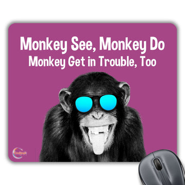 CP134 Monkey See, Monkey Do Monkey Get in Trouble, Too Novelty Gift Printed PC Laptop Computer Mouse Mat Pad