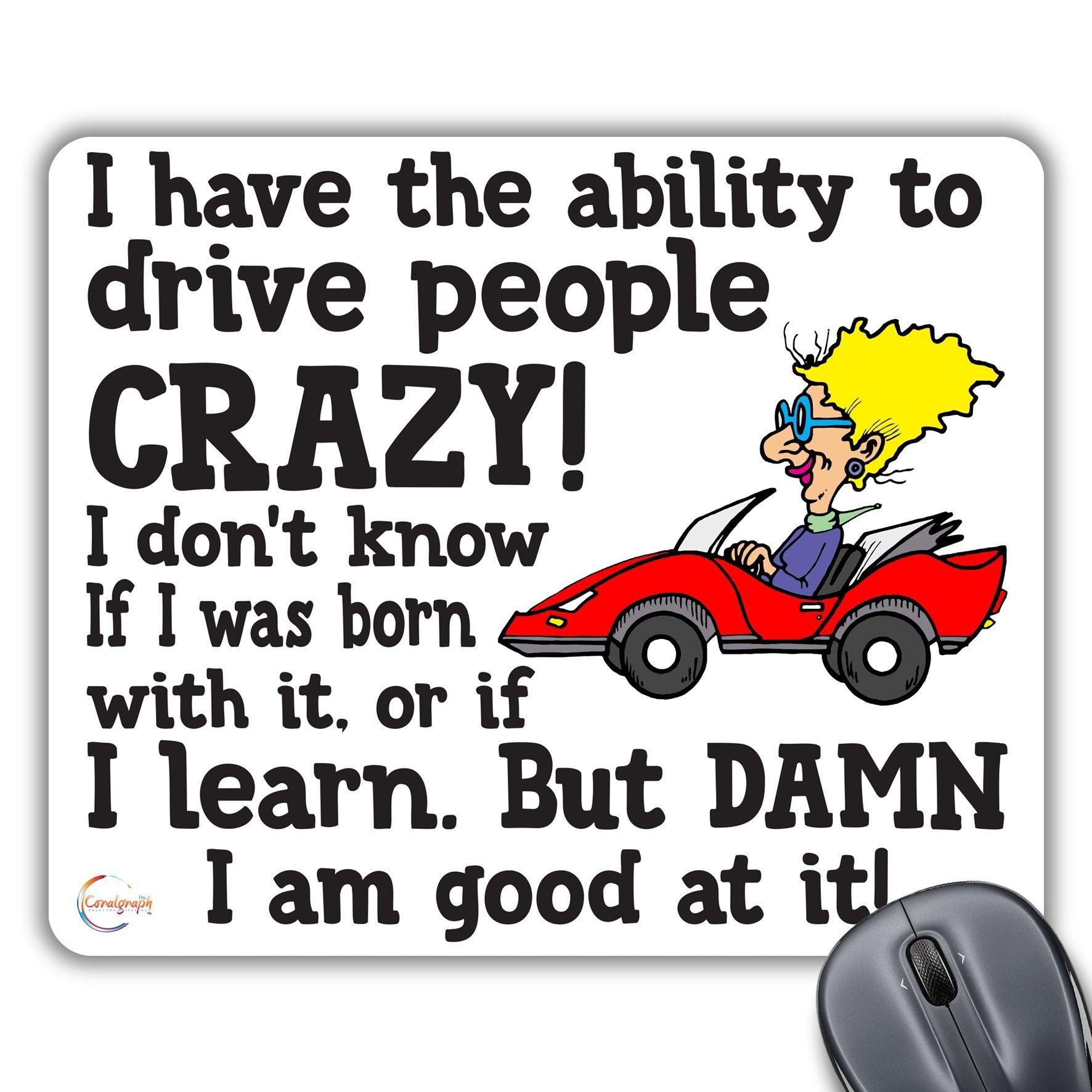 CP169 I Have Ability to Drive People Crazy! Novelty Gift Printed PC Laptop Computer Mouse Mat Pad