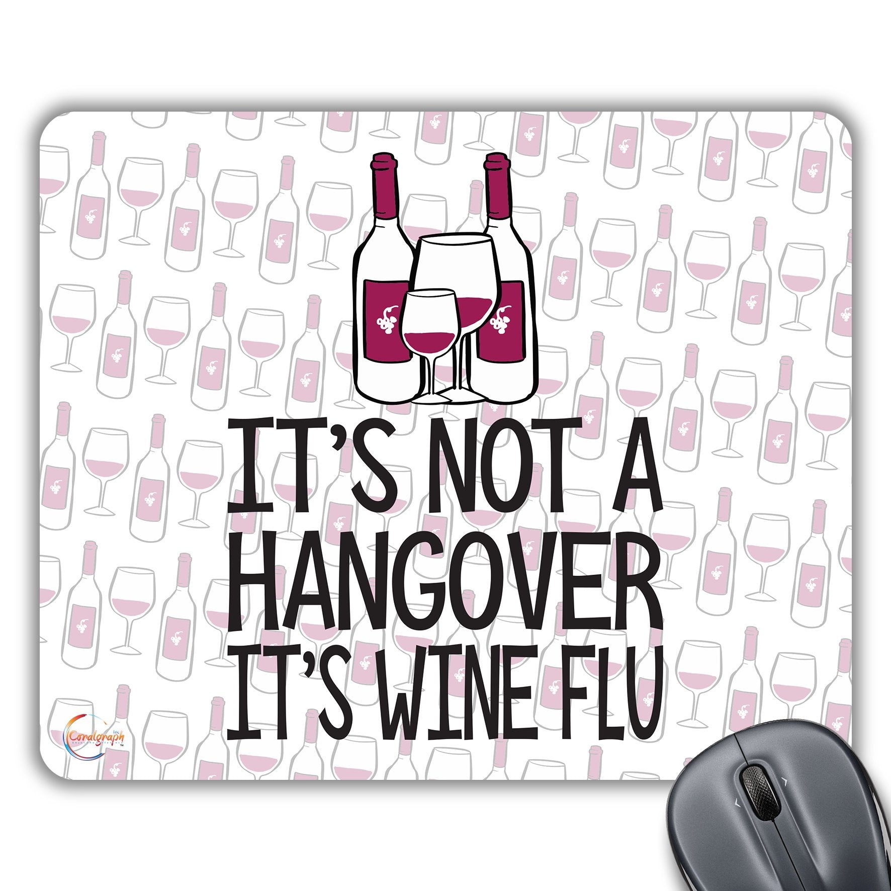 CP294 Its Not Hangover It's Wine Flu Novelty Gift Printed PC Laptop Computer Mouse Mat Pad