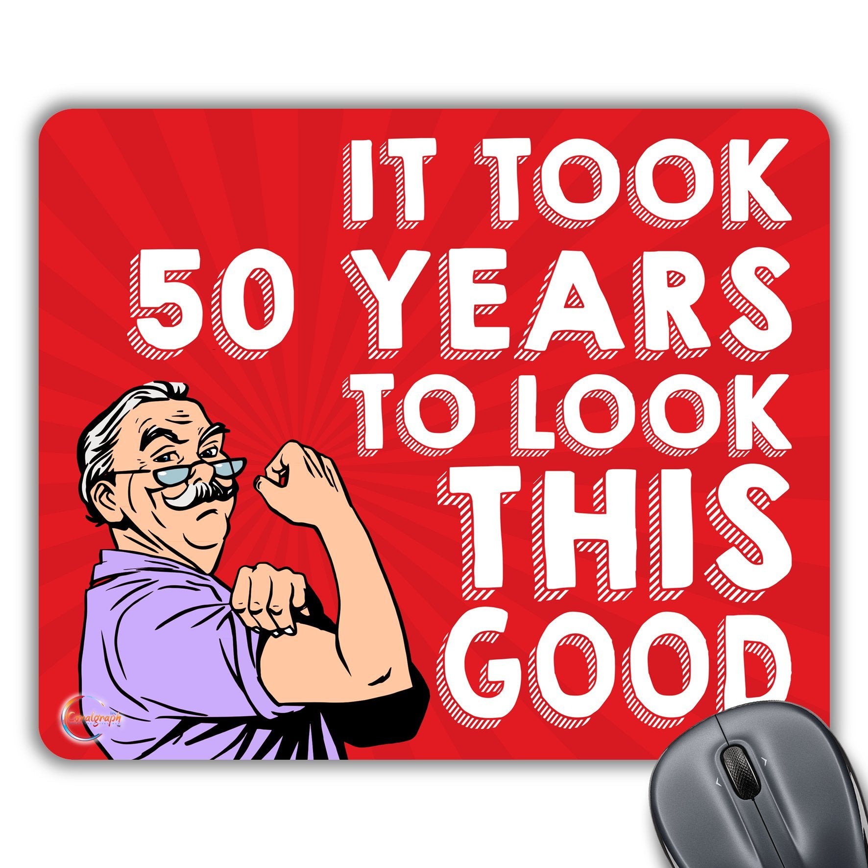 CP144 It Took 50 Years to Look This Good Novelty Gift Printed PC Laptop Computer Mouse Mat Pad