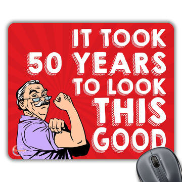 CP144 It Took 50 Years to Look This Good Novelty Gift Printed PC Laptop Computer Mouse Mat Pad