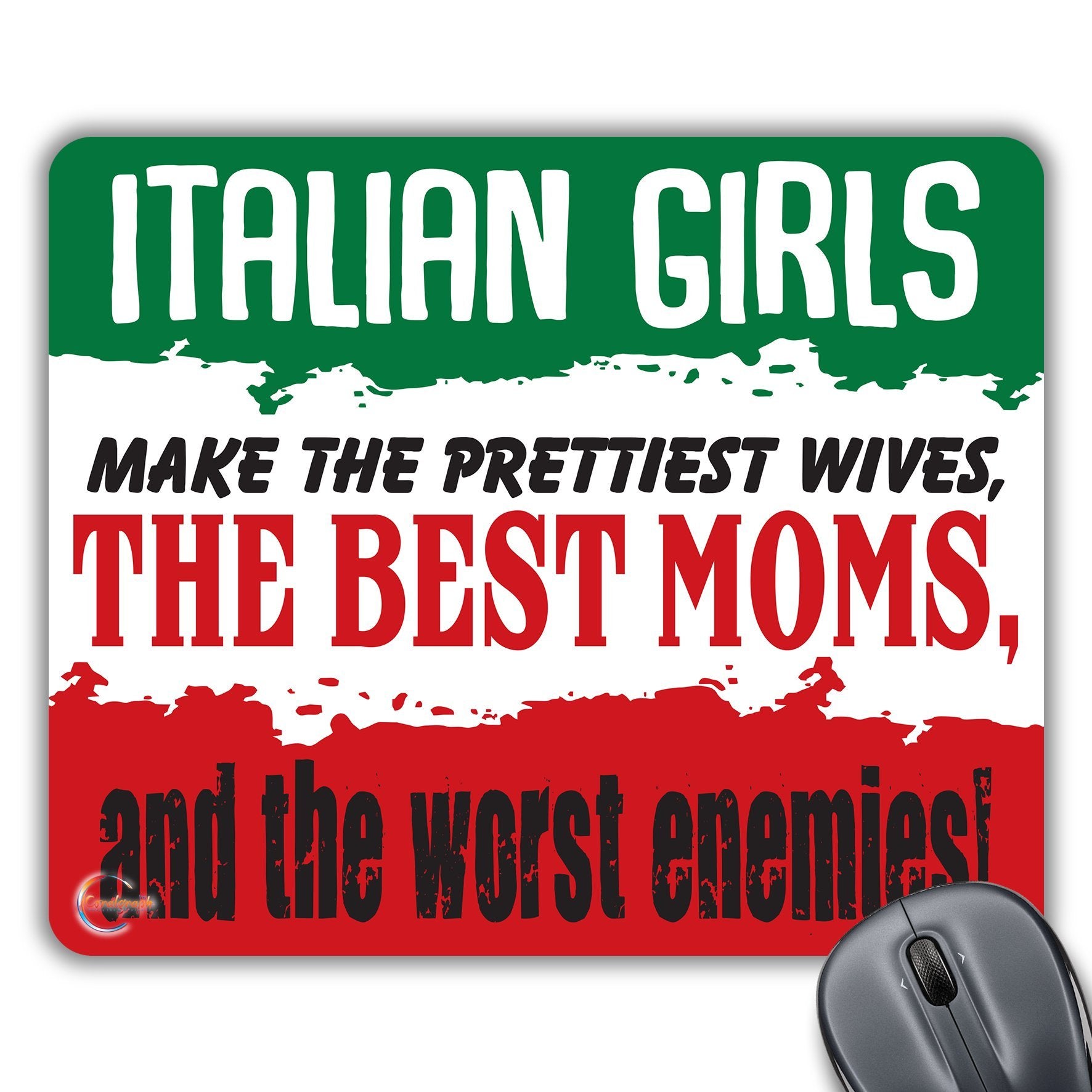 CP247 Italian Girls Make The Prettiest Wives, The Best Moms and The Worst Enemies Novelty Gift Printed PC Laptop Computer Mouse Mat Pad