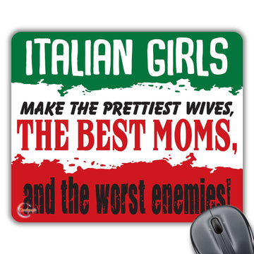 CP247 Italian Girls Make The Prettiest Wives, The Best Moms and The Worst Enemies Novelty Gift Printed PC Laptop Computer Mouse Mat Pad