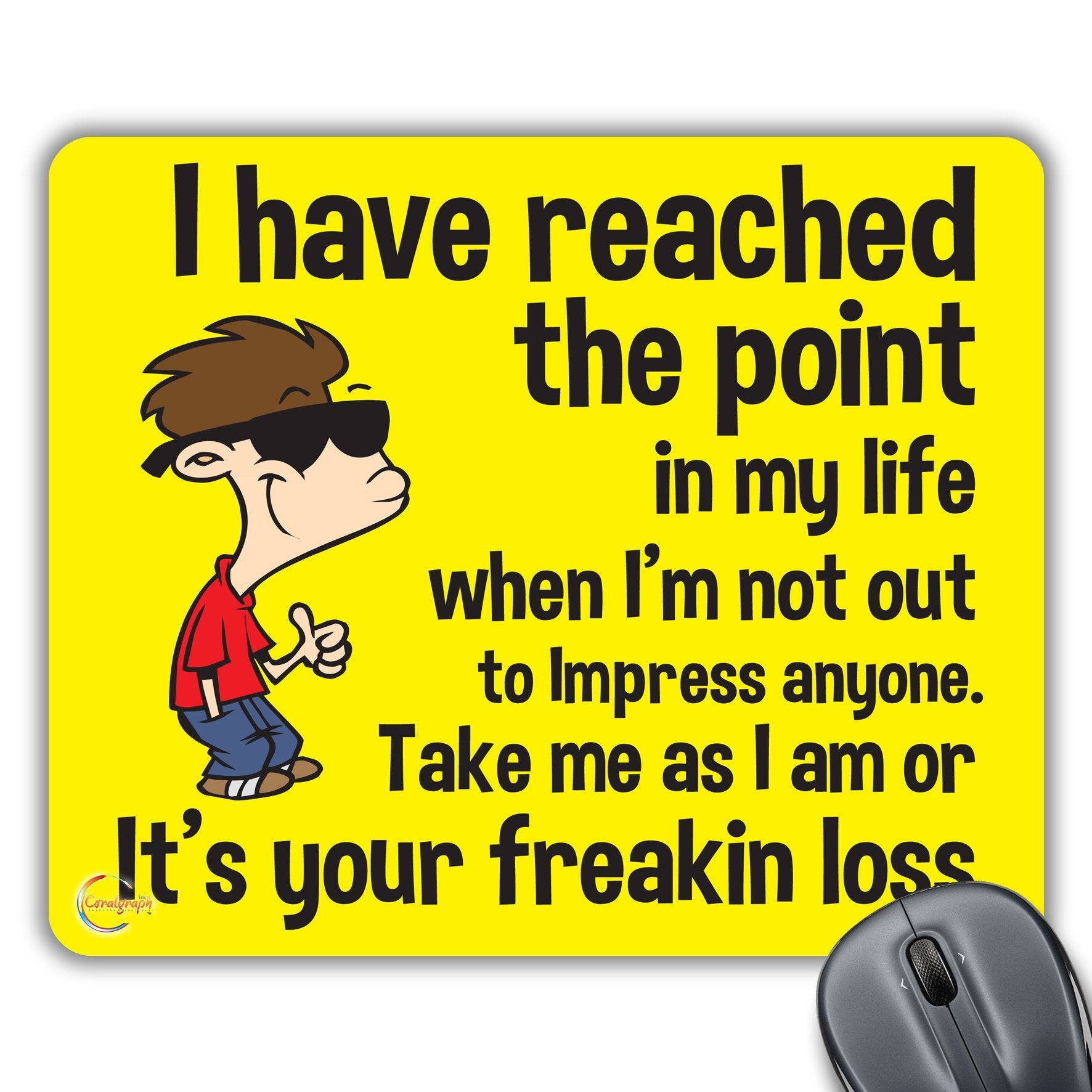 CP064 I Have Reached The Point in My Life Novelty Gift Printed PC Laptop Computer Mouse Mat Pad