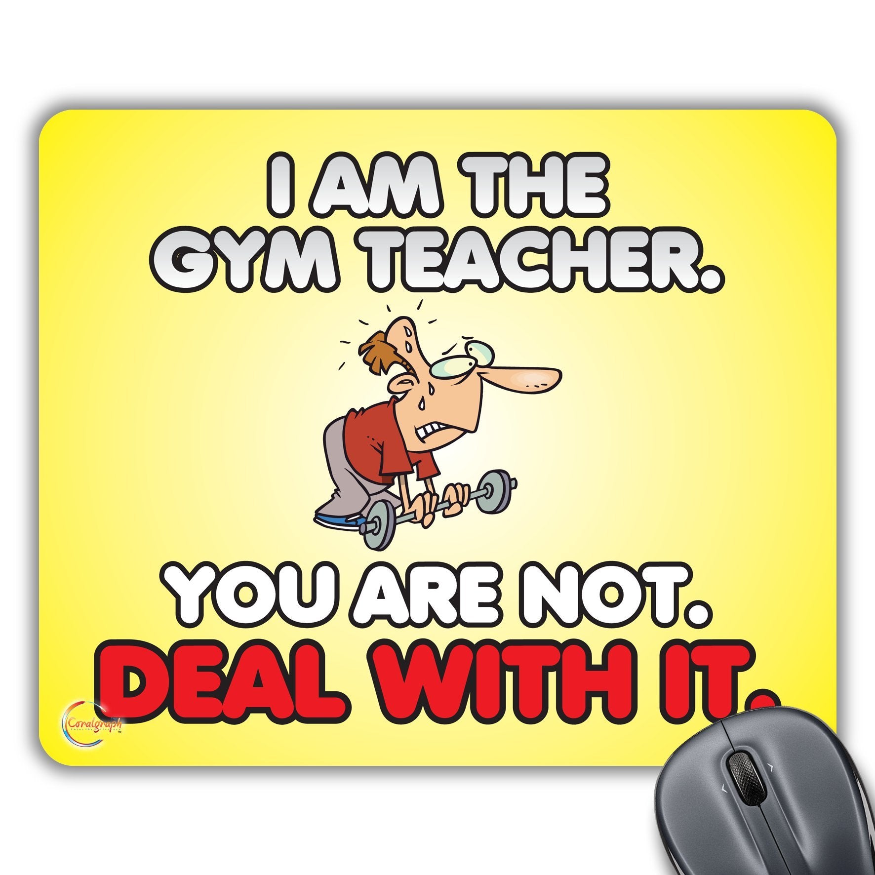 CP071 I Am The Gym Teacher Novelty Gift Printed PC Laptop Computer Mouse Mat Pad
