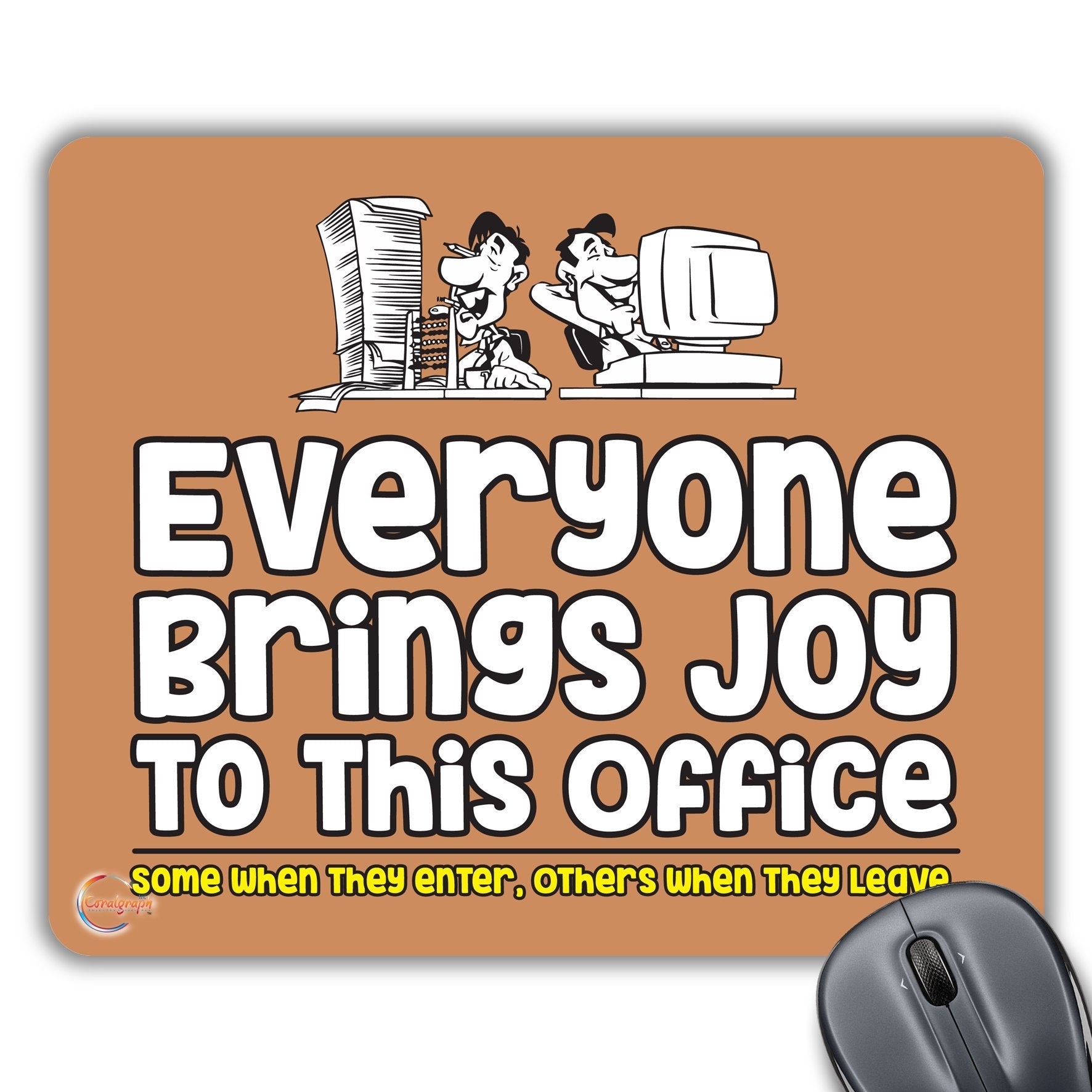 CP075 Everyone Brings Joy to This Office Novelty Gift Printed PC Laptop Computer Mouse Mat Pad