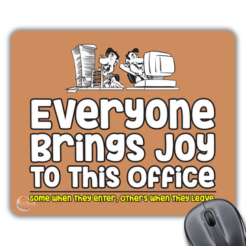 CP075 Everyone Brings Joy to This Office Novelty Gift Printed PC Laptop Computer Mouse Mat Pad