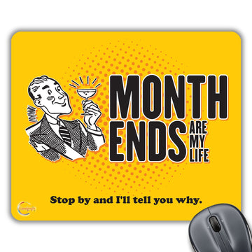 CP133 Month Ends are My Life, Stop by and I'll Tell You Why Novelty Gift Printed PC Laptop Computer Mouse Mat Pad