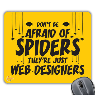 CP112 Don't Be Afraid of Spiders Novelty Gift Printed PC Laptop Computer Mouse Mat Pad