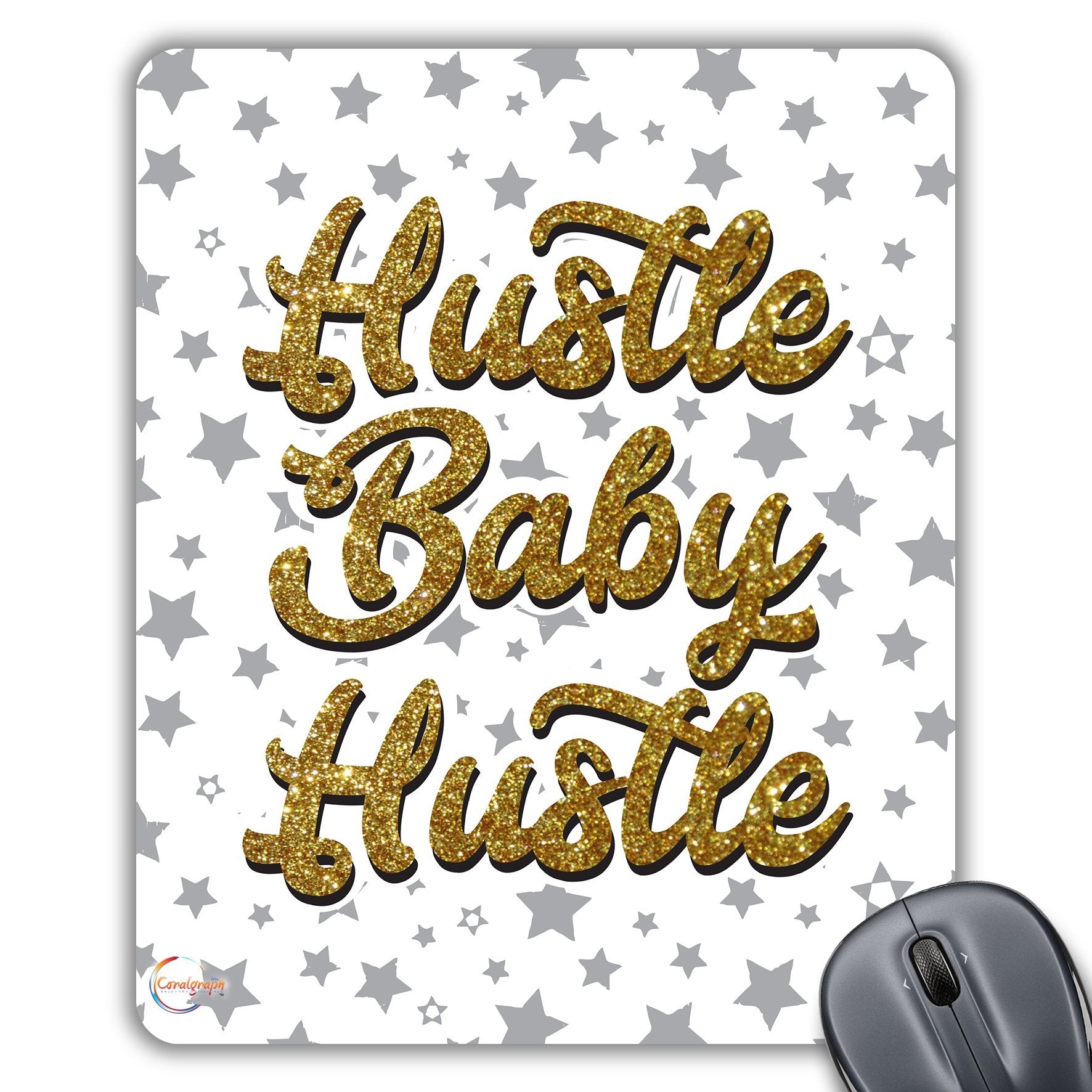 CP460 Hustle Baby Hustle Novelty Gift Printed PC Laptop Computer Mouse Mat Pad