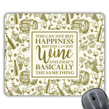 CP101 You Can Not Buy Happiness But You Can Buy Wine Novelty Gift Printed PC Laptop Computer Mouse Mat Pad