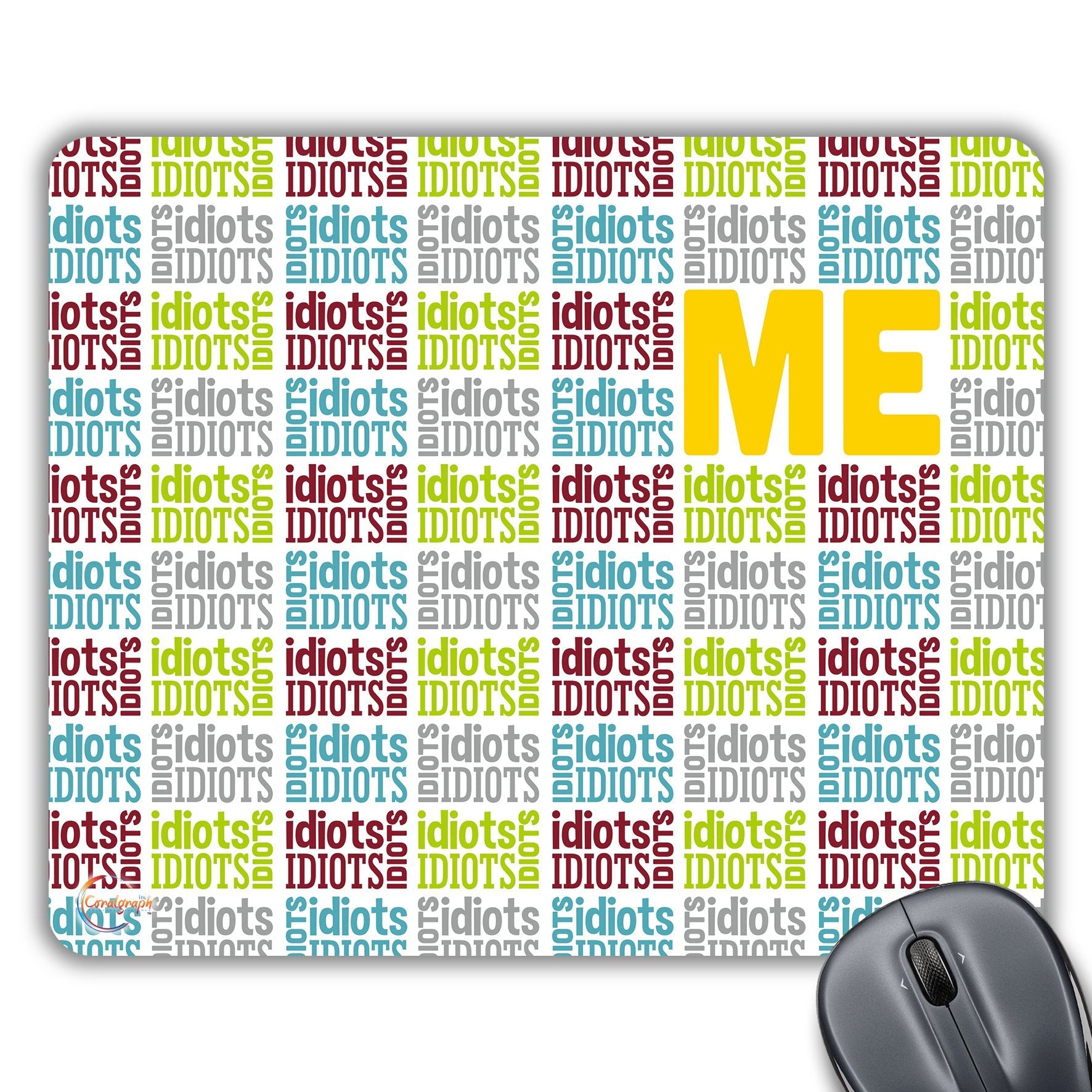 CP443 ME & Idiots Novelty Gift Printed PC Laptop Computer Mouse Mat Pad