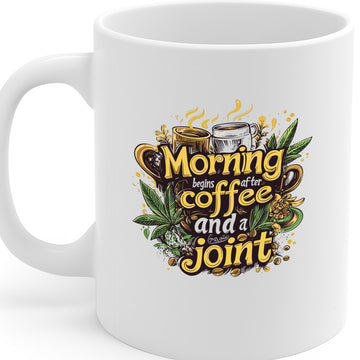 Bold Cannabis Coffee Mug – “Morning Begins After Coffee and a Joint” Quote with Cannabis Leaves and Beans – Humor Gift for Weed & Coffee Lovers – MG6663