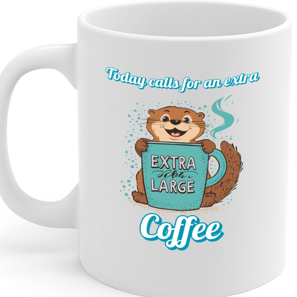 Today Calls for an Extra Extra Large Coffee - Cute Otter Holding Giant Coffee Mug – Whimsical Funny Animal Design – MG6653
