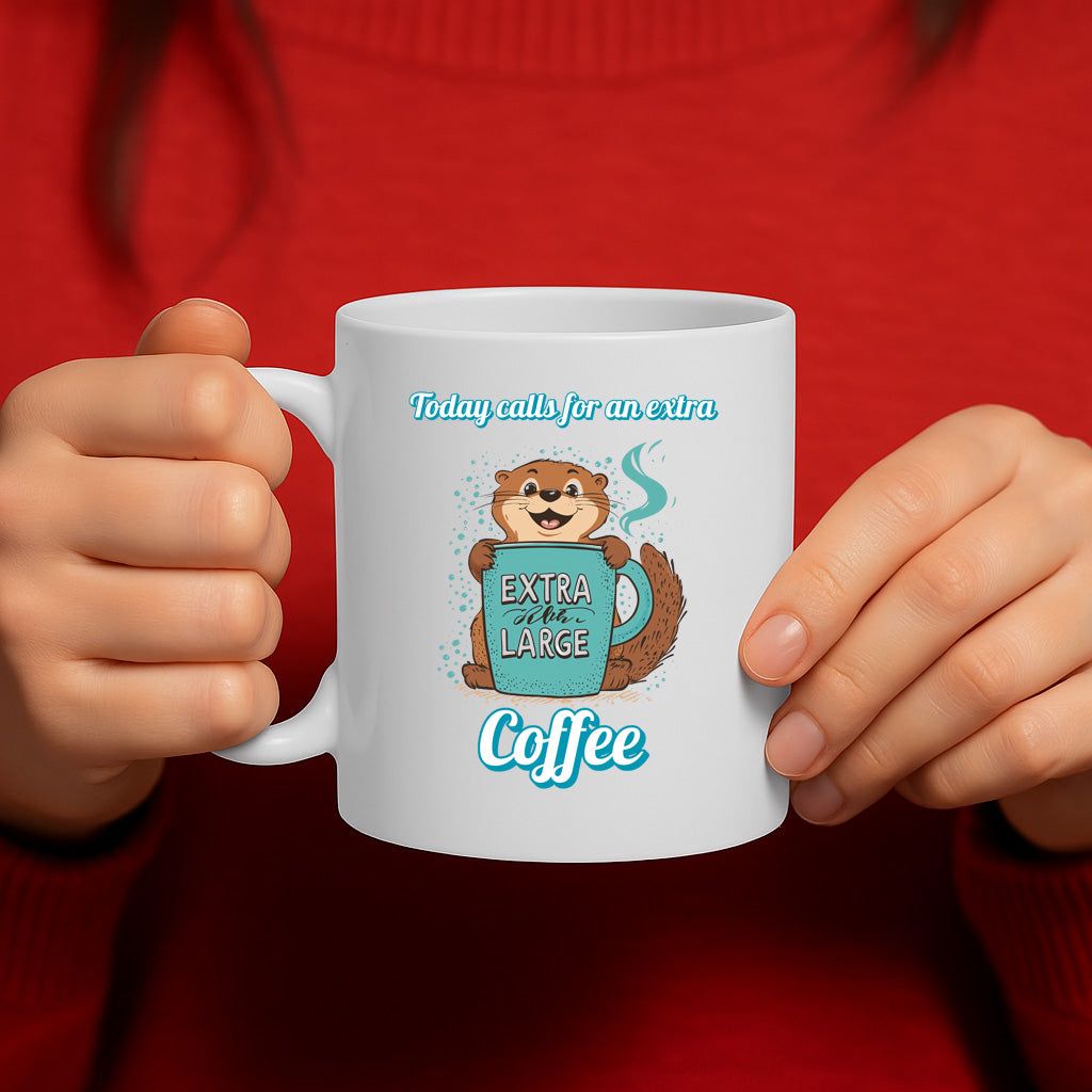 Today Calls for an Extra Extra Large Coffee - Cute Otter Holding Giant Coffee Mug – Whimsical Funny Animal Design – MG6653