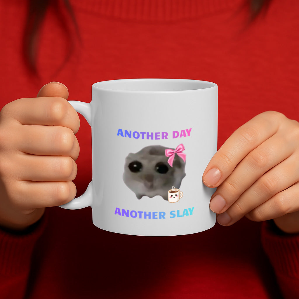Funny Hamster Meme Ceramic Mug – 11oz White Coffee Cup, Dishwasher & Microwave Safe, "Another Day Another Slay" Cute Hamster Design, High Quality Print Durable Finish Gift – Design MG6803