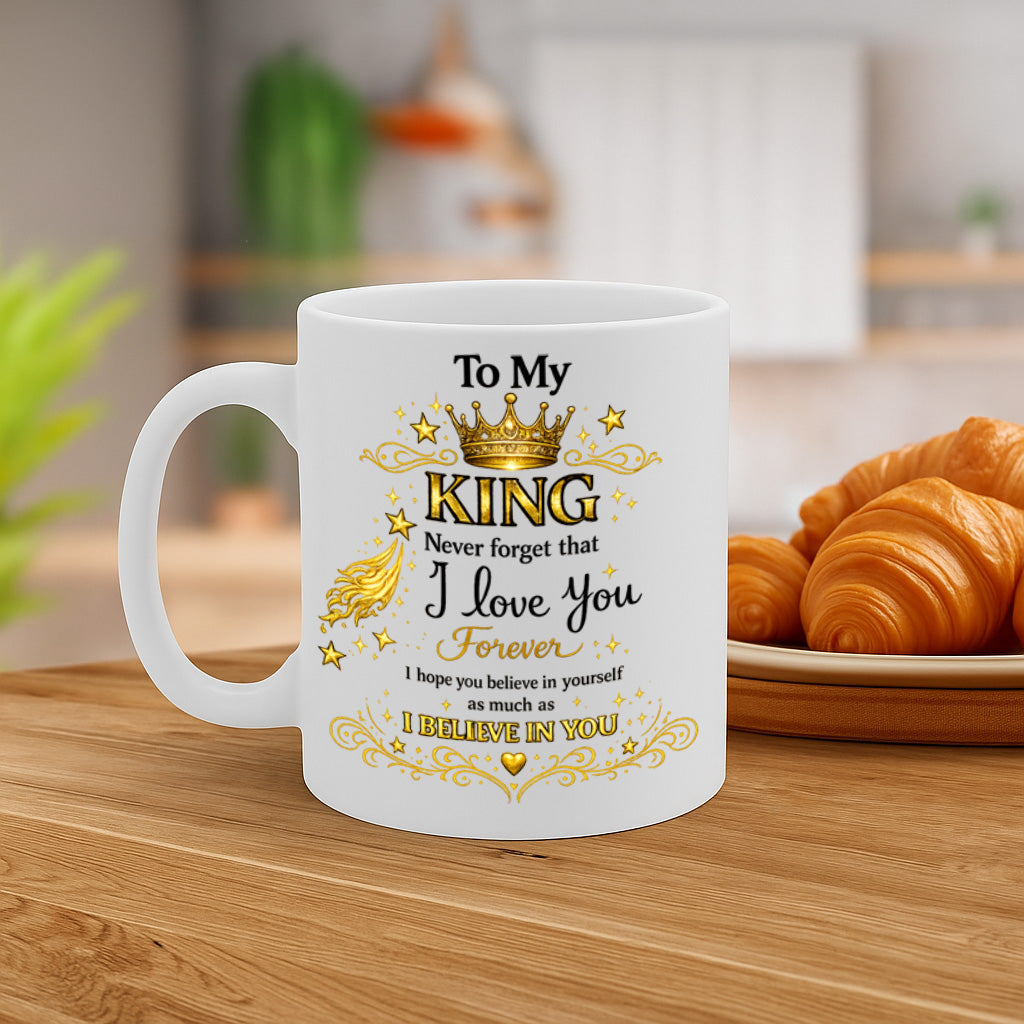 Romantic King Gift Ceramic Mug – 11oz White Coffee Cup, Dishwasher & Microwave Safe, "To My King I Love You Forever" Crown and Gold Quote Design, High-Quality Print Durable Finish Gift for Birthdays, Christmas,  – Design MG6822