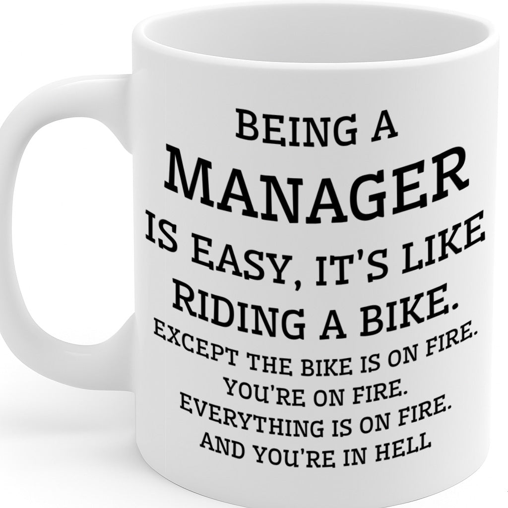 Funny Manager Ceramic Mug – 11oz White Coffee Cup, Dishwasher & Microwave Safe, Sarcastic "Being a Manager Is Easy It'S Like Riding a Bike" Quote Design, High Quality Print Durable Finish Gift for Birthdays,  – Design MG6826