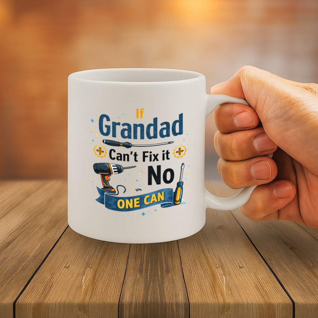 Funny Grandad Gift Ceramic Mug – 11oz White Coffee Cup, "If Grandad Can't Fix It No One Can" Tools Illustration Design, High Quality Print Durable Finish Gift for Birthdays, Christmas,  – Design MG6834