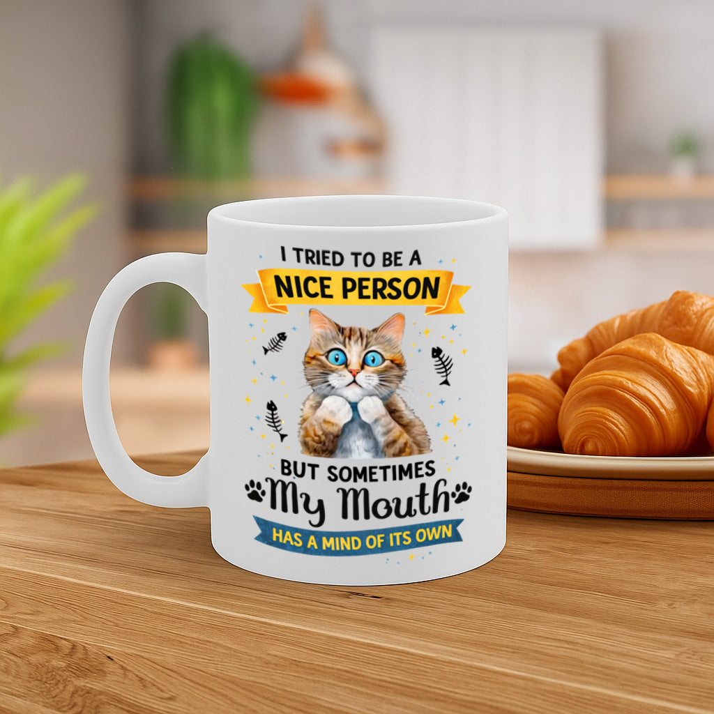 Funny Cat Ceramic Mug – 11oz White Coffee Cup "I Tried to Be a Nice Person But Sometimes My Mouth Has a Mind of Its Own" Sarcastic Cat Design,  Durable Finish Gift for Cat Lovers, Friends, Coworkers – Design MG6836