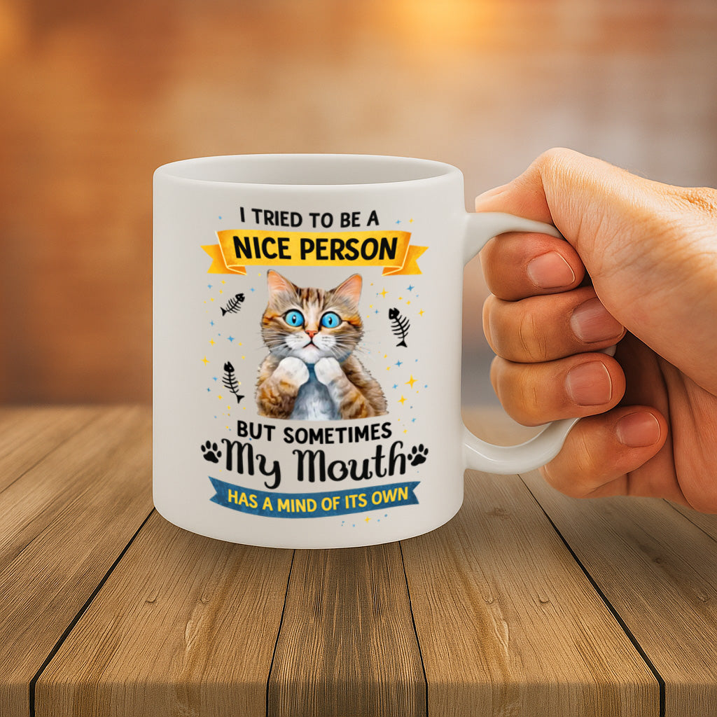 Funny Cat Ceramic Mug – 11oz White Coffee Cup "I Tried to Be a Nice Person But Sometimes My Mouth Has a Mind of Its Own" Sarcastic Cat Design,  Durable Finish Gift for Cat Lovers, Friends, Coworkers – Design MG6836