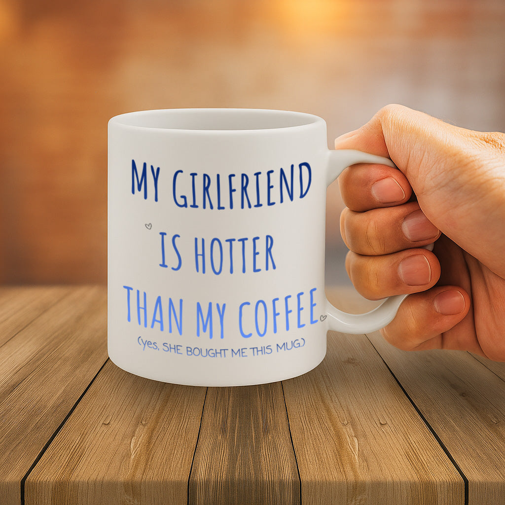 Funny Girlfriend Coffee Mug – 11oz White Ceramic Mug, "My Girlfriend Is Hotter Than My Coffee" Cute Typography Design, Romantic & Humorous Gift for Boyfriend, Anniversary, Valentine'S Day – Design MG6837