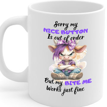 Funny Cow Mug – "Sorry My Nice Button Is Out of Order But My Bite Me Works Just Fine" – 11oz Ceramic Mug with Sassy Attitude Design, Dishwasher & Microwave Safe – MG6631
