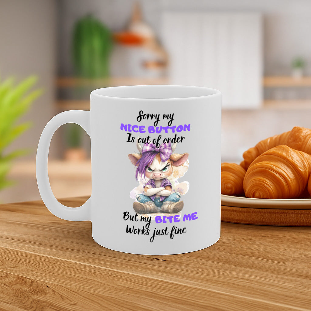 Funny Cow Mug – "Sorry My Nice Button Is Out of Order But My Bite Me Works Just Fine" – 11oz Ceramic Mug with Sassy Attitude Design, Dishwasher & Microwave Safe – MG6631
